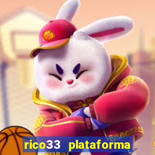 rico33 plataforma de jogos